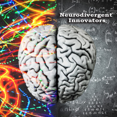 Neurodivergent Innovators: How Different Minds Have Shaped the World