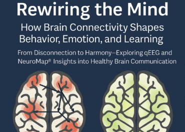 Rewiring the Mind: How Brain Connectivity Shapes Behavior, Emotion, and Learning